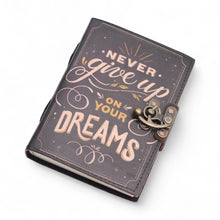 Load image into Gallery viewer, Leather Printed Notebook – Never Give Up On Your Dreams -  17.8×12.7 cm