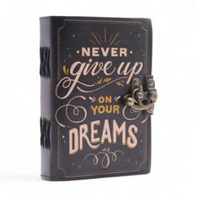 Load image into Gallery viewer, Leather Printed Notebook – Never Give Up On Your Dreams -  17.8×12.7 cm